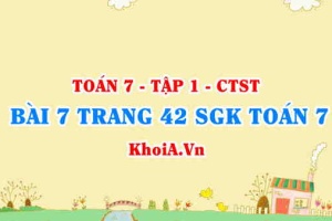 Bài 7 trang 42 SGK Toán 7 chân trời sáng tạo tập 1